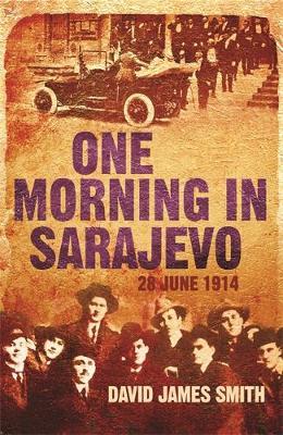 One Morning In Sarajevo by David James Smith image