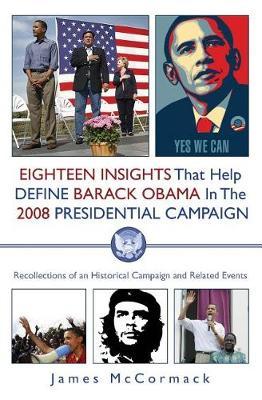 Eighteen Insights That Help Define Barack Obama in the 2008 Presidential Campaign by James McCormack image