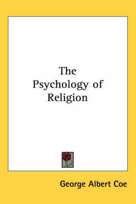The Psychology of Religion by George Albert Coe image