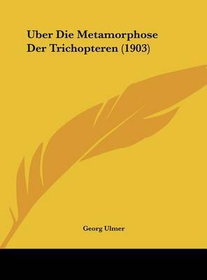 Uber Die Metamorphose Der Trichopteren (1903) image