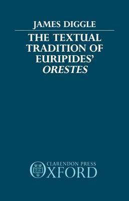 The Textual Tradition of Euripides' Orestes by James Diggle image