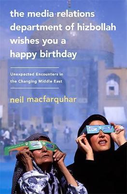 The Media Relations Department of Hizbollah Wishes You a Happy Birthday by Neil Macfarquhar image