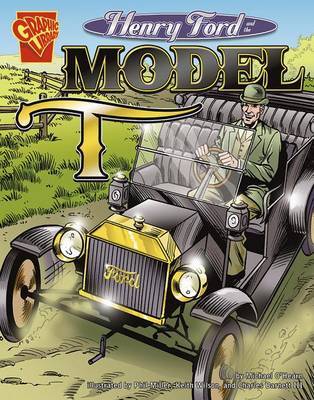 Henry Ford and the Model T (Inventions and Discovery) by Michael O'Hearn