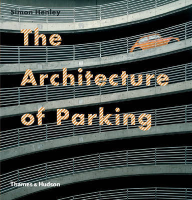 The Architecture of Parking by Simon Henley image