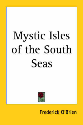 Mystic Isles of the South Seas on Paperback by Frederick O'Brien