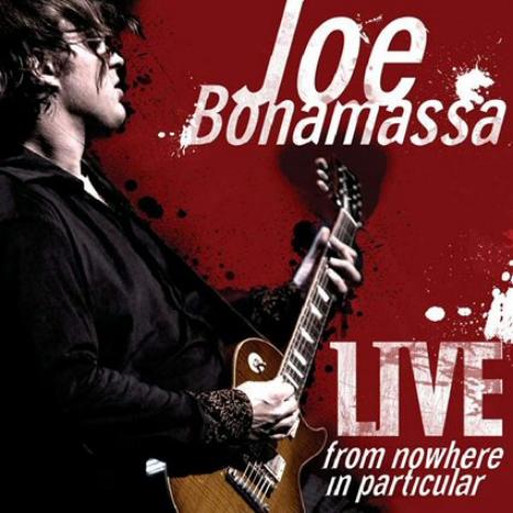 Live From Nowhere In Particular on CD by Joe Bonamassa