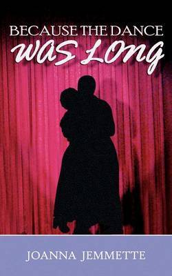 Because the Dance Was Long by Joanna Jemmette image