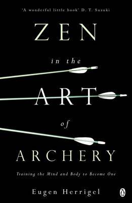 Zen in the Art of Archery by Eugen Herrigel image