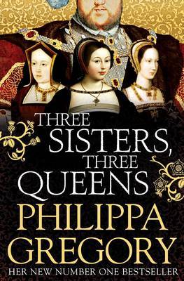 Three Sisters, Three Queens by Philippa Gregory image