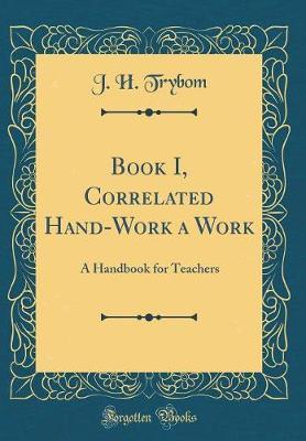 Book I, Correlated Hand-Work a Work by J H Trybom image