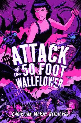 Attack of the 50 Foot Wallflower by Christian McKay Heidicker image
