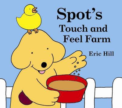 Spot's Touch and Feel Farm by Eric Hill image