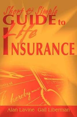 Short and Simple Guide to Life Insurance by Alan Lavine image