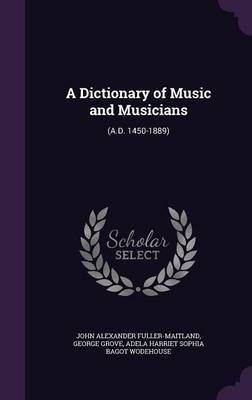 A Dictionary of Music and Musicians by John Alexander Fuller Maitland image