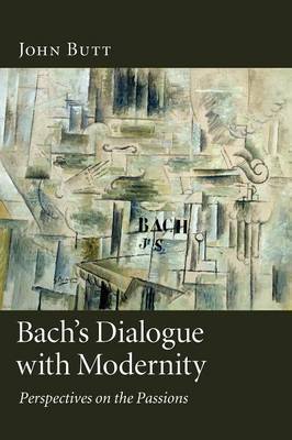 Bach's Dialogue with Modernity by John Butt image