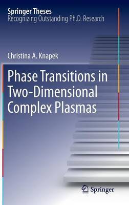 Phase Transitions in Two-Dimensional Complex Plasmas by Christina A. Knapek image