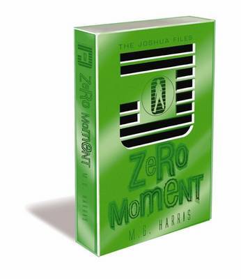 Joshua Files: #3 Zero Moment by M,G Harris