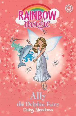 Ally the Dolphin Fairy (Rainbow Magic #85 - Ocean Fairies series) by Daisy Meadows