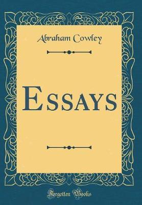 Essays (Classic Reprint) by Abraham Cowley image