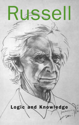 Logic and Knowledge by Bertrand Russell