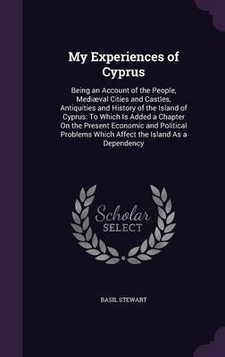 My Experiences of Cyprus by Basil Stewart image