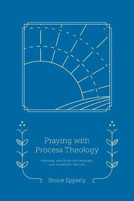Praying with Process Theology by Bruce Epperly image