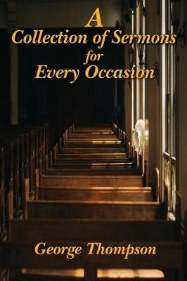 A Collection of Sermons for Every Occasion by George Thompson image
