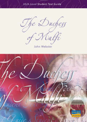 AS/A-level Student Text Guide: The "Duchess of Malfi" by John Webster image