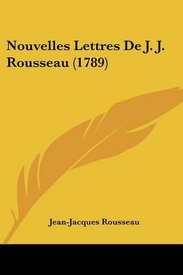 Nouvelles Lettres De J. J. Rousseau (1789) by Jean Jacques Rousseau image