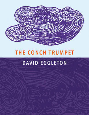 The Conch Trumpet by David Eggleton image