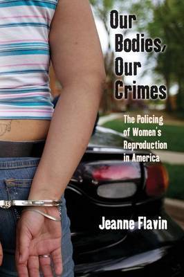 Our Bodies, Our Crimes by Jeanne Flavin image