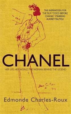 Chanel: Her Life, Her World, and the Woman Behind the Legend She Herself Created by Edmonde Charles-Roux image