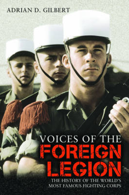 Voices of the Foreign Legion by Adrian D. Gilbert image