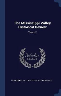 The Mississippi Valley Historical Review; Volume 2 image