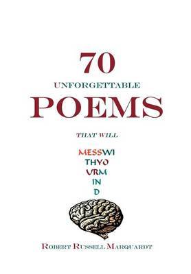 70 Unforgettable Poems That Will Mess with Your Mind on Hardback by Robert Russell Marquardt