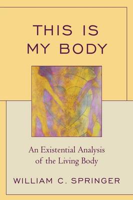 This Is My Body by William C Springer image