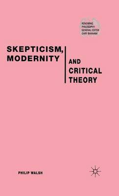 Skepticism, Modernity and Critical Theory by P. Walsh image