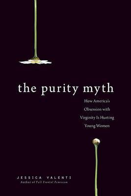 The Purity Myth by Jessica Valenti image