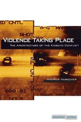 Violence Taking Place by Andrew Herscher