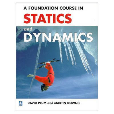 A Foundation Course in Statics and Dynamics by David Plum image