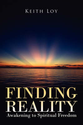 Finding Reality: Awakening to Spiritual Freedom by Keith Loy image