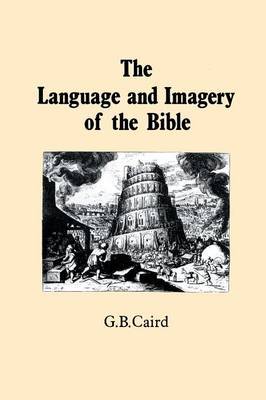 Language and Imagery of the Bible by G.B. Caird image