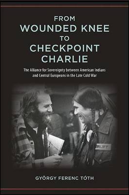 From Wounded Knee to Checkpoint Charlie by Gyorgy Ferenc Toth image