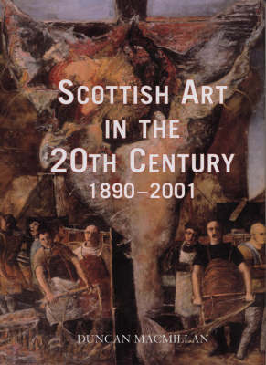 Scottish Art In The 20th Century 1890-2001 on Hardback by Duncan Macmillan