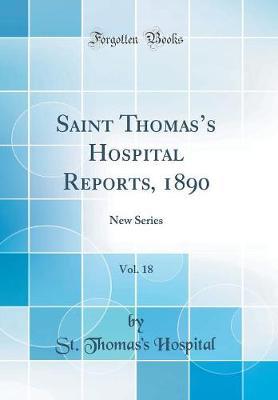 Saint Thomas's Hospital Reports, 1890, Vol. 18 by St Thomas Hospital image
