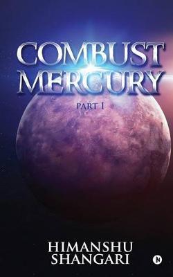 Combust Mercury Part I Himanshu Shangari Book In Stock - 