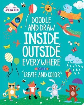 Doodle and Draw Inside, Outside, Everywhere on Paperback