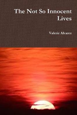 The Not So Innocent Lives by Valerie Alvarez image