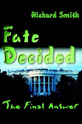Fate Decided: The Final Answer by Richard Smith image