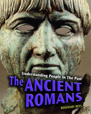 Ancient Romans on Hardback by Rosemarie Rees